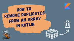 Four Ways to Remove Duplicates From an Array in Kotlin